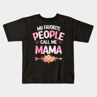 mama my favorite people call me mama Kids T-Shirt